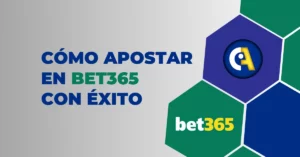 Cómo Apostar en Bet365 con Éxito